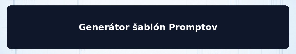 Generátor šablón Promptov